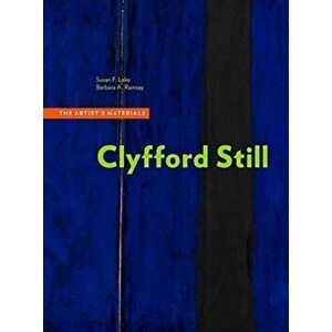 Clyfford Still - The Artists Materials, Paperback - Barbara A. Ramsay imagine