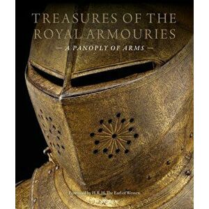 Treasures of the Royal Armouries. A Panoply of Arms, Hardback - *** imagine