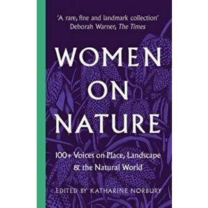 Women on Nature. 100+ Voices on Place, Landscape & the Natural World, Paperback - *** imagine