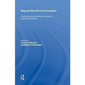 Beyond Benefit Cost Analysis. Accounting for Non-Market Values in Planning Evaluation, Paperback - *** imagine