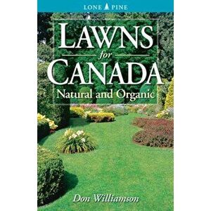 Lawns for Canada. Natural and Organic, Paperback - Don Williamson imagine