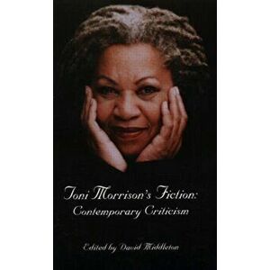 Toni Morrison's Fiction. Contemporary Criticism, Paperback - *** imagine