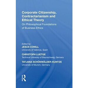 Corporate Citizenship, Contractarianism and Ethical Theory. On Philosophical Foundations of Business Ethics, Paperback - *** imagine