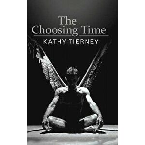 The Choosing Time, Hardback - Kathy Tierney imagine
