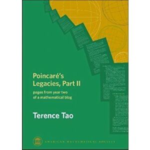 Poincare's Legacies, Part II. pages from year two of a mathematical blog, Paperback - Terence Tao imagine