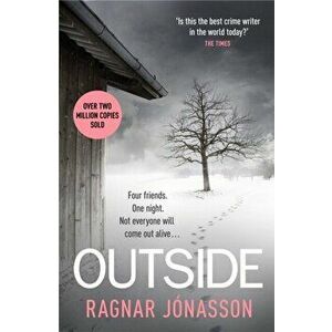 Outside. The heart-pounding new mystery soon to be a major motion picture, Hardback - Ragnar Jonasson imagine
