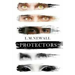 The Protectors, Paperback - L. M. Newall imagine