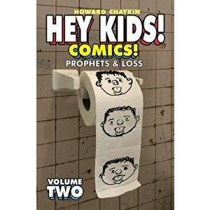 Hey Kids! Comics!, Volume 2: Prophets & Loss, Paperback - Howard Victor Chaykin imagine