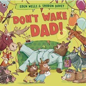 Don't Wake Dad!, Paperback - Eden Wells imagine