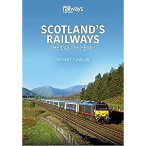 Scottish Railways: The Last 15 Years, Paperback - Fowler, Stuart imagine