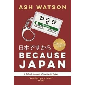 Because Japan. New ed, Hardback - Ash Watson imagine