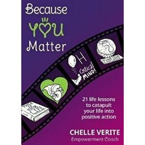 Because You Matter, Paperback - Chelle Verite imagine