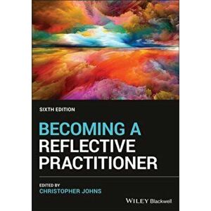 Becoming a Reflective Practitioner. 6th Edition, Paperback - *** imagine