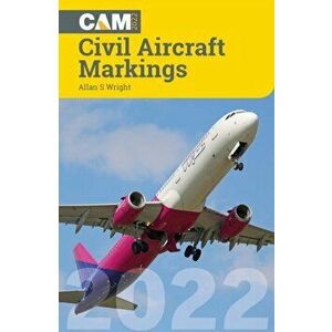 Civil Aircraft Markings 2022, Paperback - Allan S Wright imagine