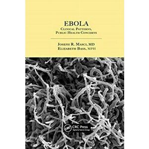 Ebola. Clinical Patterns, Public Health Concerns, Paperback - Elizabeth Bass imagine