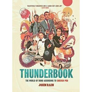 Thunderbook. The World of Bond According to Smersh Pod, New Edition, Paperback - John Rain imagine