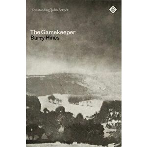 The Gamekeeper, Paperback - Barry Hines imagine