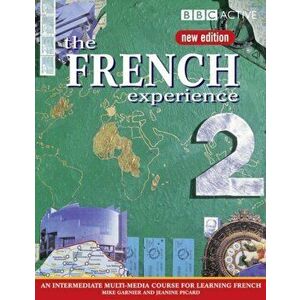 THE FRENCH EXPERIENCE 2 COURSE BOOK (NEW EDITION), Paperback - Mike Garnier imagine