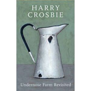 Undernose Farm. Revised ed, Paperback - Harry Crosbie imagine