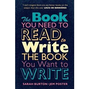 The Book You Need to Read to Write the Book You Want to Write. A Handbook for Fiction Writers, Paperback - Jem Poster imagine