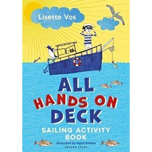 All Hands on Deck. Sailing Activity Book, Paperback - Lisette Vos imagine