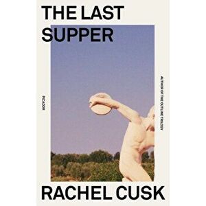 The Last Supper. A Summer in Italy, Paperback - Rachel Cusk imagine