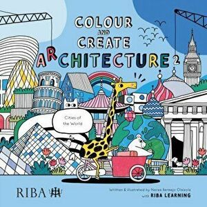 Colour and Create Architecture 2. Cities of the World, Paperback - Nerea Bermejo Olaizola imagine