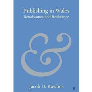 Publishing in Wales. Renaissance and Resistance, Paperback - *** imagine