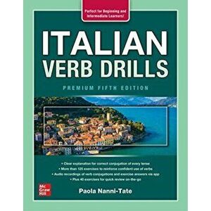 Italian Verb Drills, Premium Fifth Edition. 5 ed, Paperback - Paola Nanni-Tate imagine