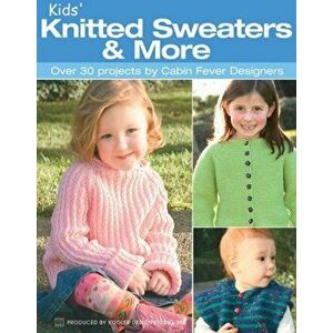 Kids' Knitted Sweaters & More, Paperback - Kooler Design Studio imagine