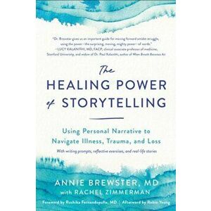 The Healing Power of Storytelling. Using Personal Narrative to Navigate Illness, Trauma, and Loss, Paperback - Rachel Zimmerman imagine
