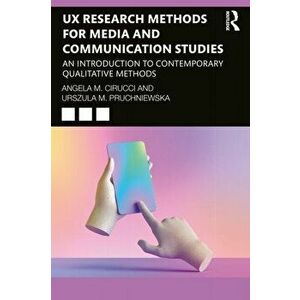 UX Research Methods for Media and Communication Studies. An Introduction to Contemporary Qualitative Methods, Paperback - *** imagine