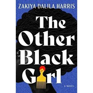 The Other Black Girl. A Novel, Paperback - Zakiya Dalila Harris imagine