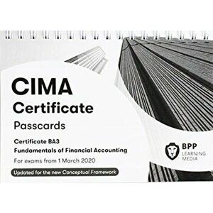 CIMA BA3 Fundamentals of Financial Accounting. Passcards, Spiral Bound - BPP Learning Media imagine