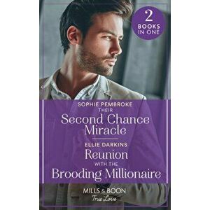 Their Second Chance Miracle / Reunion With The Brooding Millionaire. Their Second Chance Miracle (the Heirs of Wishcliffe) / Reunion with the Brooding imagine
