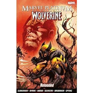 Marvel Platinum: The Definitive Wolverine Reloaded, Paperback - Larry Hama imagine