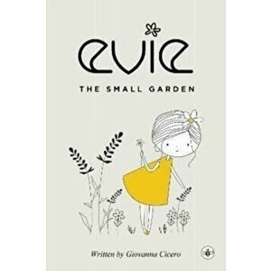Evie's Garden, Paperback - Giovanna Cicero imagine