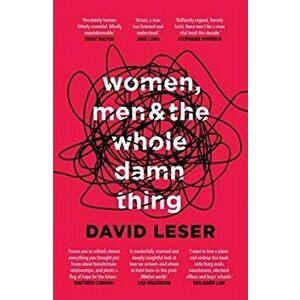 Women, Men and the Whole Damn Thing, Hardback - David Leser imagine