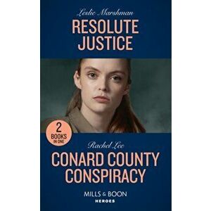 Resolute Justice / Conard County Conspiracy. Resolute Justice / Conard County Conspiracy (Conard County: the Next Generation), Paperback - Rachel Lee imagine