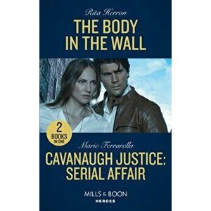 The Body In The Wall / Cavanaugh Justice: Serial Affair. The Body in the Wall (A Badge of Courage Novel) / Cavanaugh Justice: Serial Affair (Cavanaugh imagine