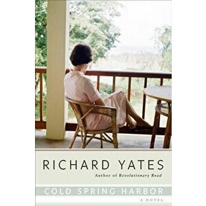 Cold Spring Harbor. A Novel, Paperback - Richard Yates imagine