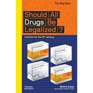 Should All Drugs Be Legalized?. A primer for the 21st century, Paperback - Mattha Busby imagine