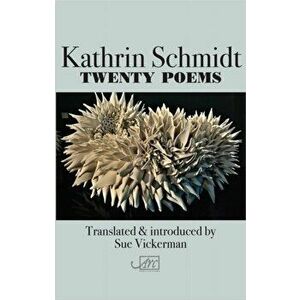 Twenty Poems - Kathrin Schmidt imagine