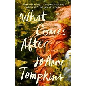 What Comes After, Paperback - JoAnne Tompkins imagine