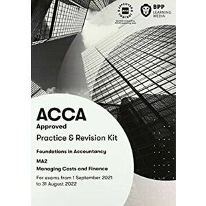 FIA Managing Costs and Finances MA2. Practice and Revision Kit, Paperback - BPP Learning Media imagine