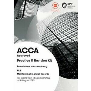 FIA Maintaining Financial Records FA2. Practice and Revision Kit, Paperback - BPP Learning Media imagine