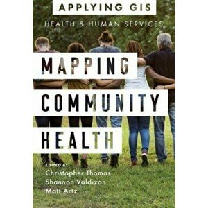 Mapping Community Health. GIS for Health and Human Services, Paperback - *** imagine