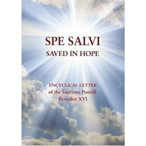 Spe Salvi (Saved in Hope). Encyclical Letter of the Supreme Pontiff Benedict XVI, Paperback - Pope, XVI Benedict imagine