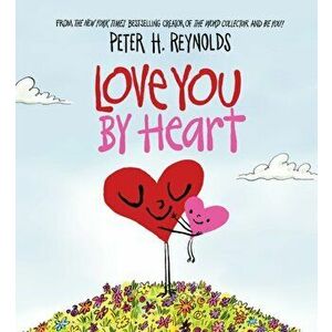 Love You By Heart, Paperback - Peter H. Reynolds imagine