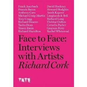 Face to Face. Interviews With Artists, Paperback - Richard Cork imagine